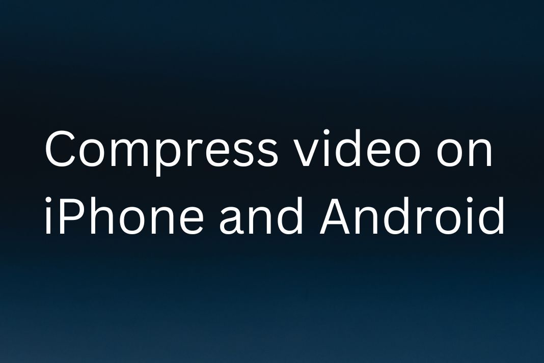 how-to-compress-video-on-iphone-and-android-hawkdive