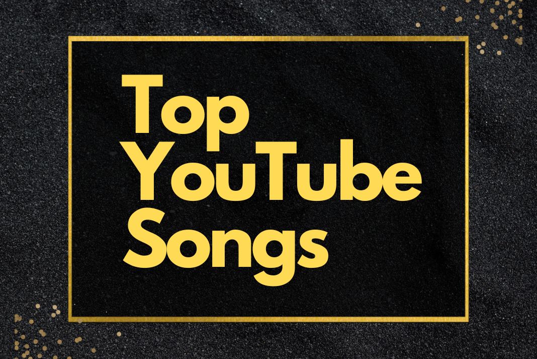 20 Top Most Played Songs on YouTube