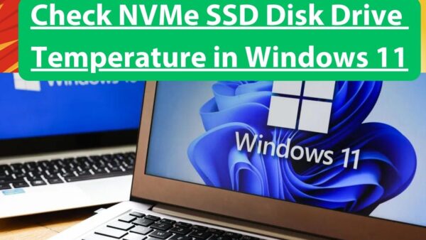 How To Check NVMe SSD Disk Drive Temperature In Windows 11 - Hawkdive.com